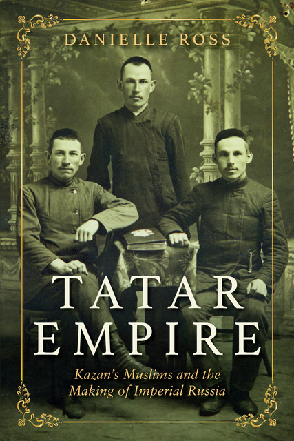 Tatar Empire, Danielle Ross