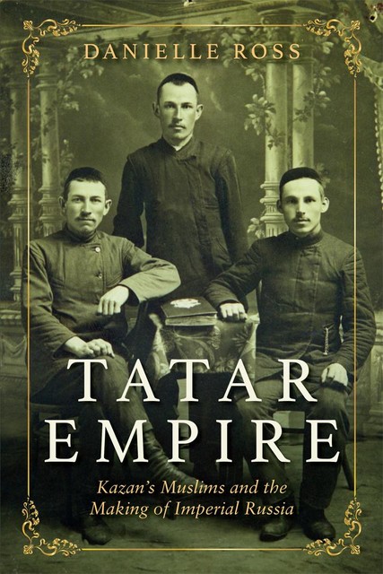 Tatar Empire, Danielle Ross