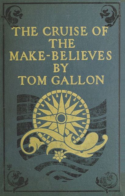 The Cruise of the Make-Believes, Tom Gallon