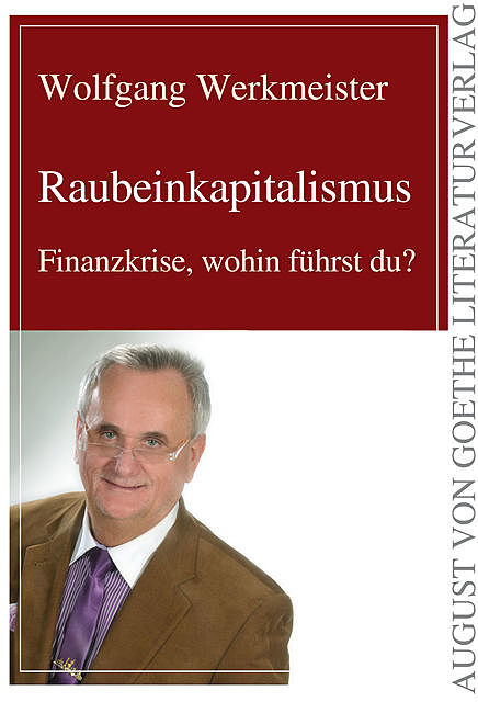Raubeinkapitalismus, Wolfgang Werkmeister