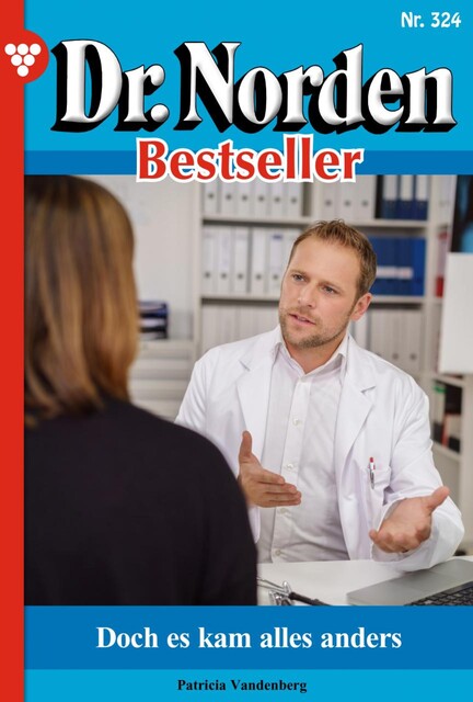 Dr. Norden Bestseller 324 – Arztroman, Patricia Vandenberg