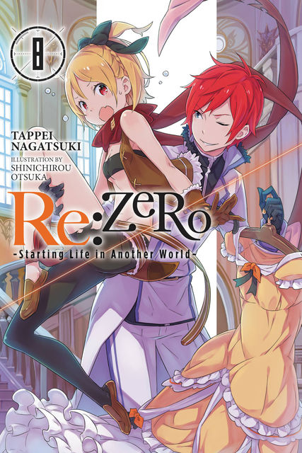 Re:ZERO -Starting Life in Another World-, Vol. 8, Tappei Nagatsuki