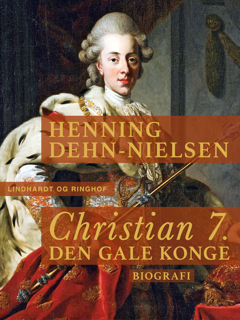 Christian 7. : den gale konge, Henning Dehn-Nielsen