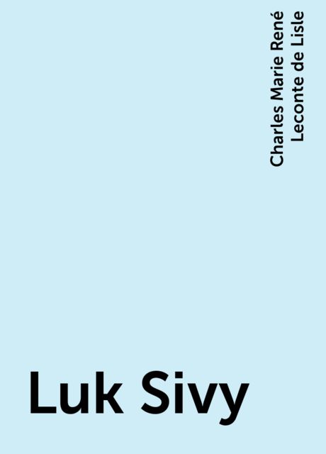 Luk Sivy, Charles Marie René Leconte de Lisle
