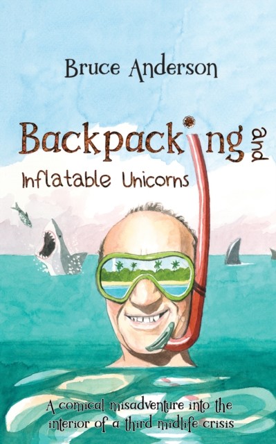 Backpacking and Inflatable Unicorns, Bruce Anderson