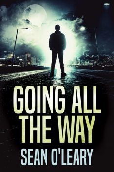 Going All The Way, Sean O'Leary