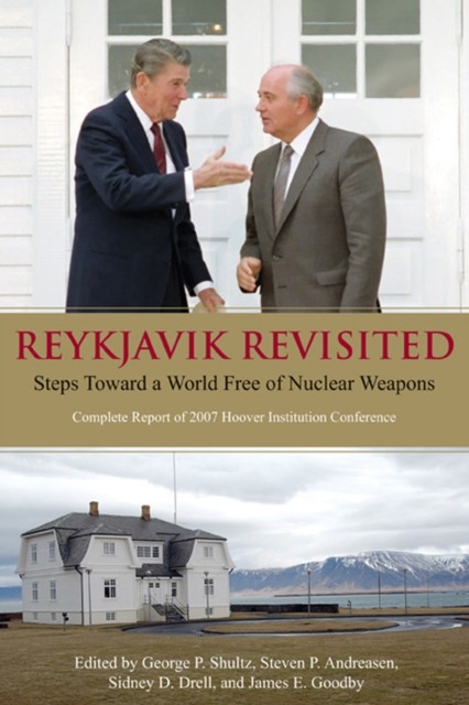 Reykjavik Revisited, Steven, George, James, Sidney, Shultz, Andreasen, Drell, Goodby