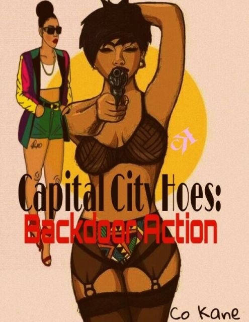 Capital City Hoes: Backdoor Action, Co Kane