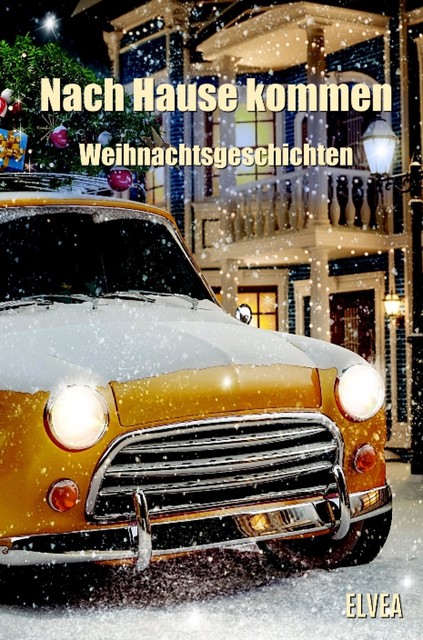 Nach Hause kommen, Autorengruppe Weihnachtsgeschichten
