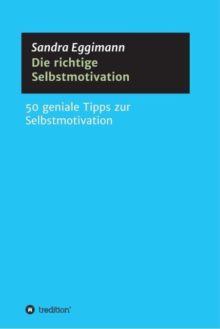 Die richtige Selbstmotivation, Sandra Eggimann