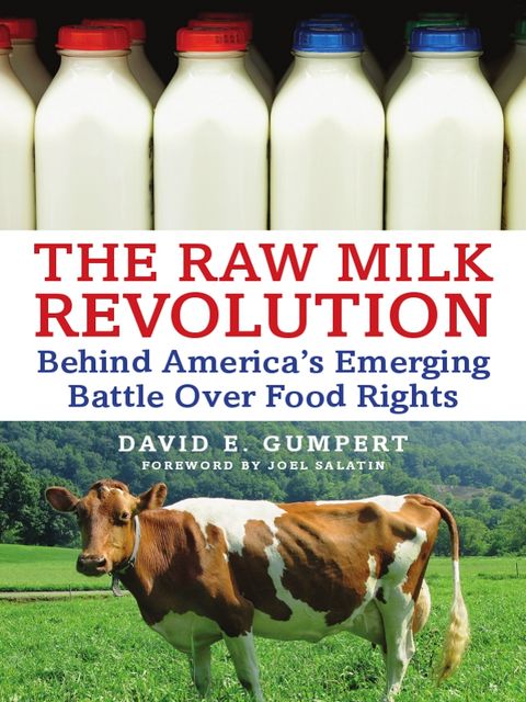 The Raw Milk Revolution, David E.Gumpert
