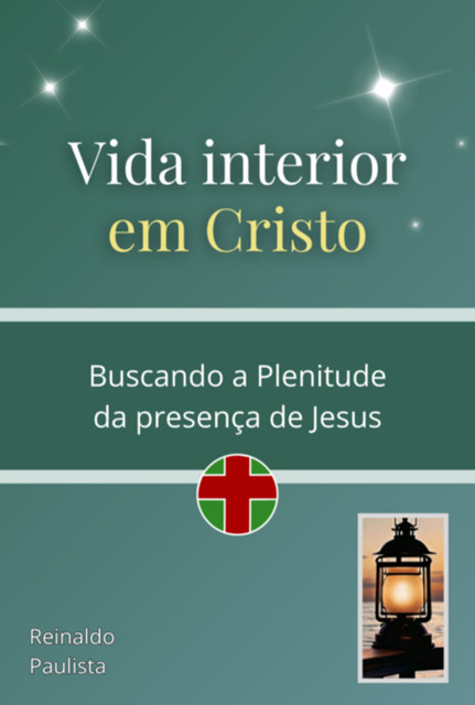Vida Interior Em Cristo, Reinaldo Paulista