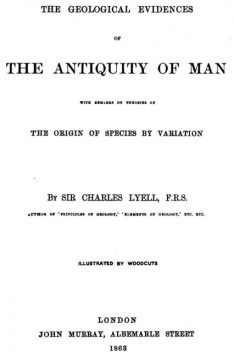 The Antiquity of Man, Sir Charles Lyell