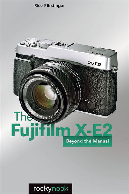 The Fujifilm X-E2, Rico Pfirstinger
