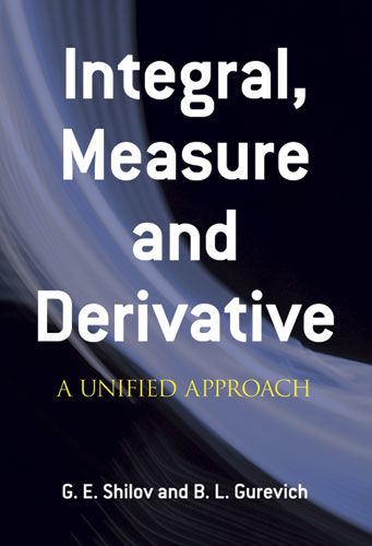 Integral, Measure and Derivative, B.L.Gurevich, G.E.Shilov