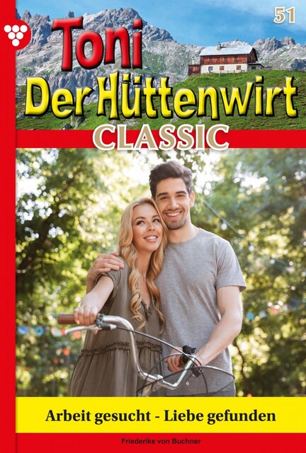 Toni der Hüttenwirt Classic 51 – Heimatroman, Friederike von Buchner