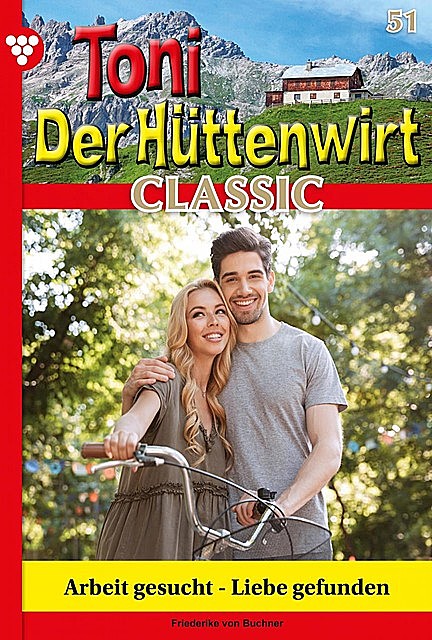 Toni der Hüttenwirt Classic 51 – Heimatroman, Friederike von Buchner