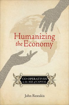 Humanizing the Economy, John Restakis