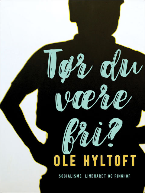 Tør du være fri, Ole Hyltoft
