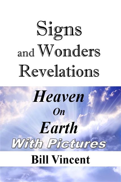 Signs and Wonders Revelations, Bill Vincent