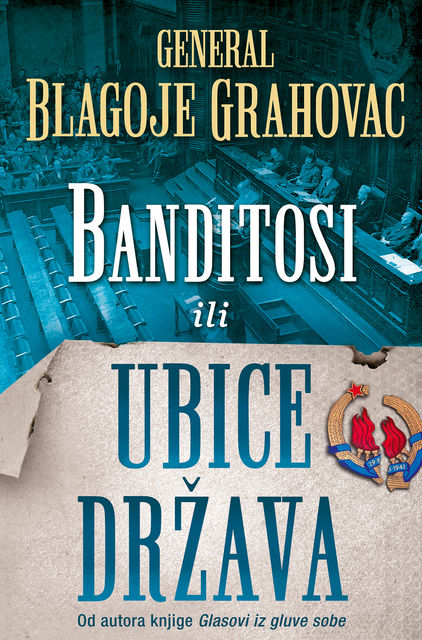 Banditosi ili Ubice država, Blagoje Grahovac