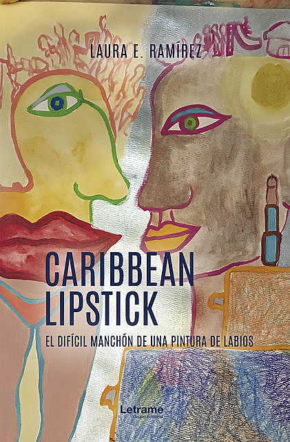 Caribbean Lipstick, Laura Ramírez