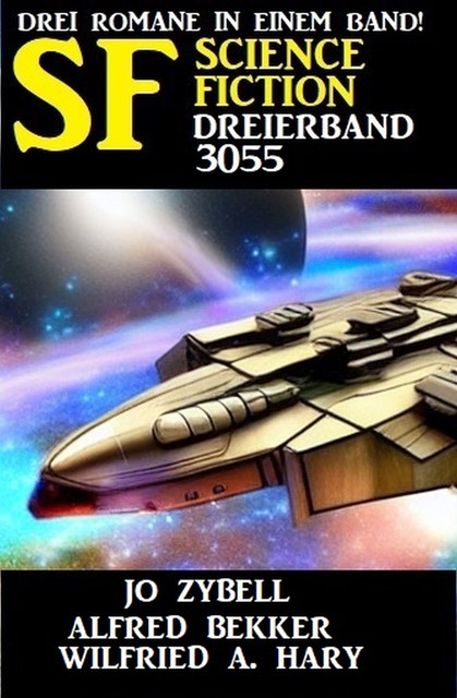 Science Fiction Dreierband 3055, Alfred Bekker, Wilfried A. Hary, Jo Zybell
