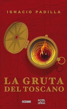 La gruta del Toscano, Ignacio Padilla