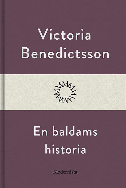 En baldams historia, Victoria Benedictsson