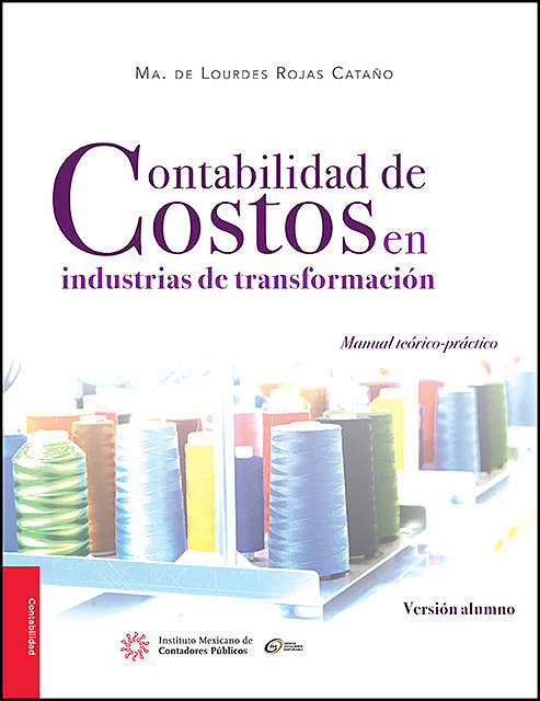 Contabilidad de costos en industrias de transformación, María De Lourdes Rojas Cataño