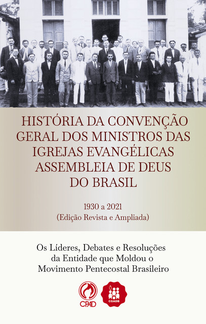 História da Convenção Geral dos Ministros das Igrejas Evangélicas Assembleias de Deus no Brasil, CPAD