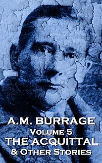 The Acquital  & Other Stories, AM Burrage