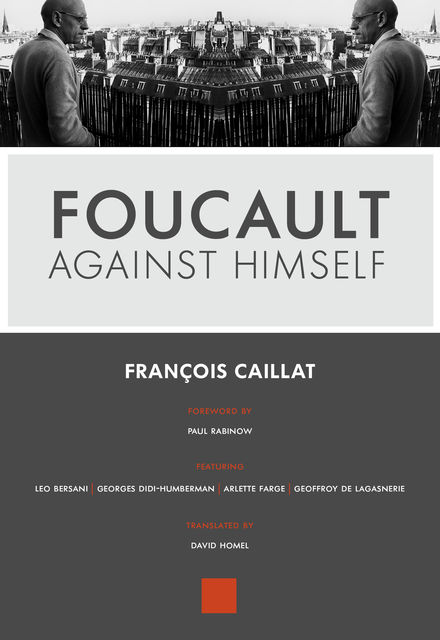 Foucault Against Himself, François Caillat