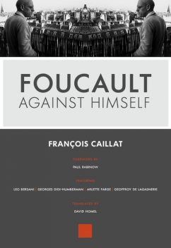 Foucault Against Himself, François Caillat