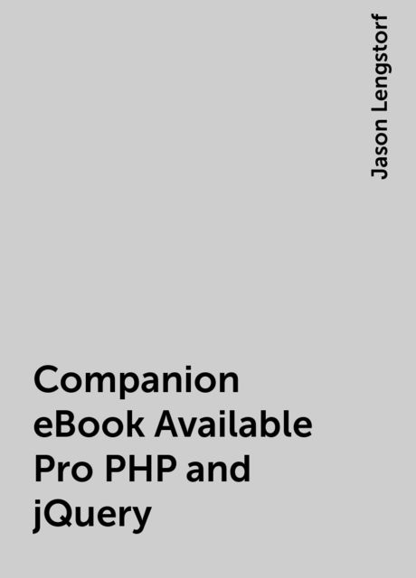 Companion eBook Available Pro PHP and jQuery, Jason Lengstorf