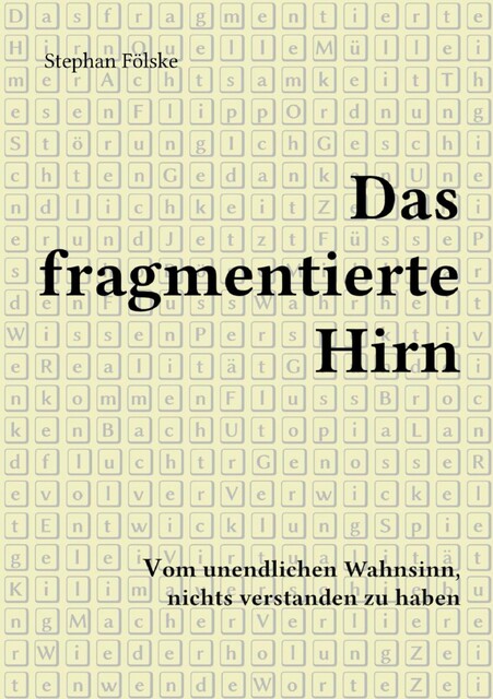 Das fragmentierte Hirn, Stephan Fölske
