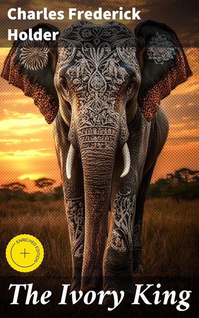The Ivory King, Charles Frederick Holder