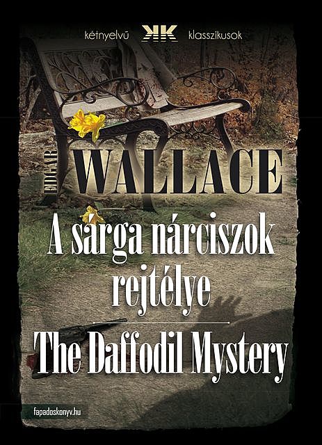 A sárga nárciszok rejtélye – The Daffodil Mystery, Edgar Wallace