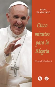 Cinco minutos para la Alegría, Papa Francisco
