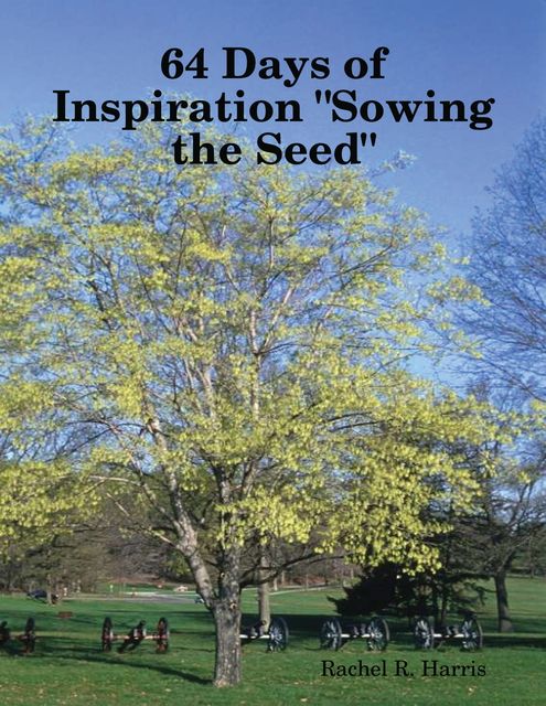 64 Days of Inspiration “Sowing the Seed”, Rachel Harris