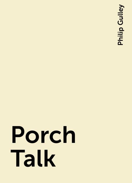 Porch Talk, Philip Gulley