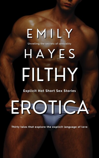 Filthy Erotica, Emily Hayes