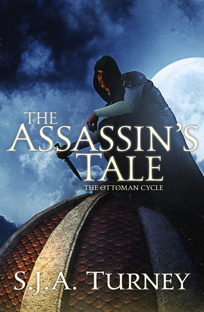 The Assassin's Tale, S.J.A.Turney
