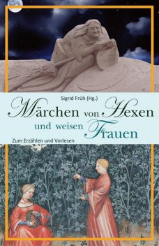 Märchen von Hexen und weisen Frauen, Sigrid Früh