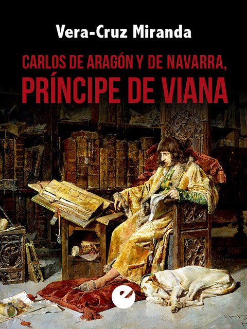 Carlos de Aragón y de Navarra, príncipe de Viana, Vera-Cruz Miranda
