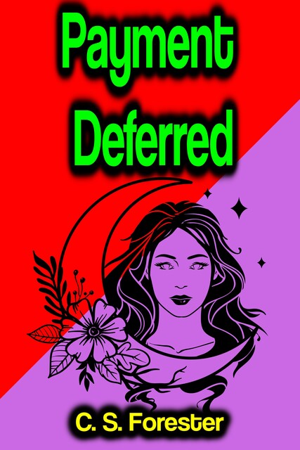 Payment Deferred, C.S.Forester