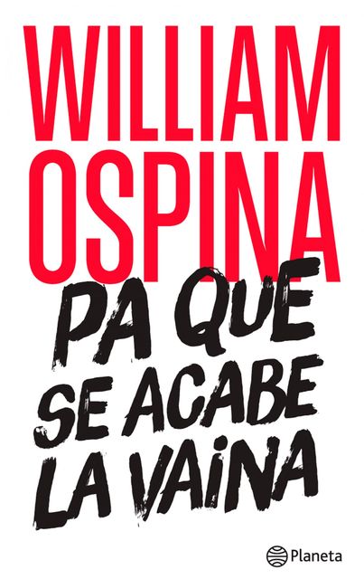 Pa que se acabe la vaina, William Ospina