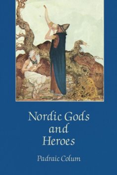 Nordic Gods and Heroes, Padraic Colum