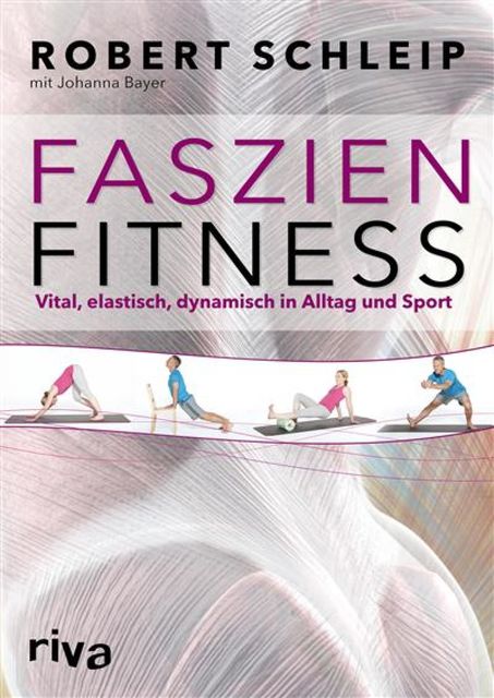Faszien-Fitness, Johanna Bayer, Robert Schleip