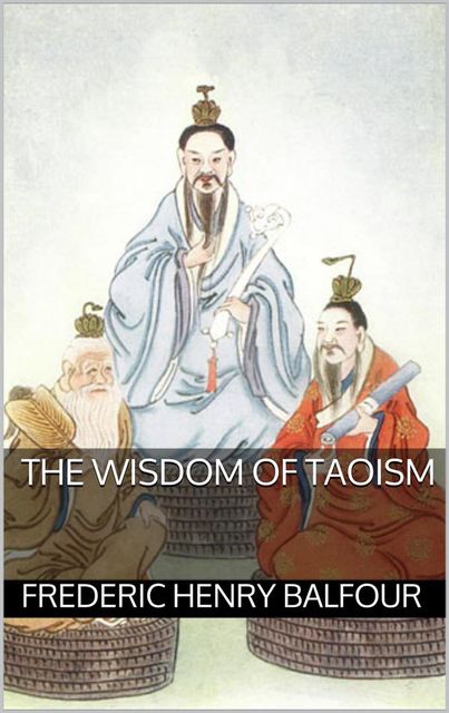 The Wisdom of Taoism, Frederic Henry Balfour